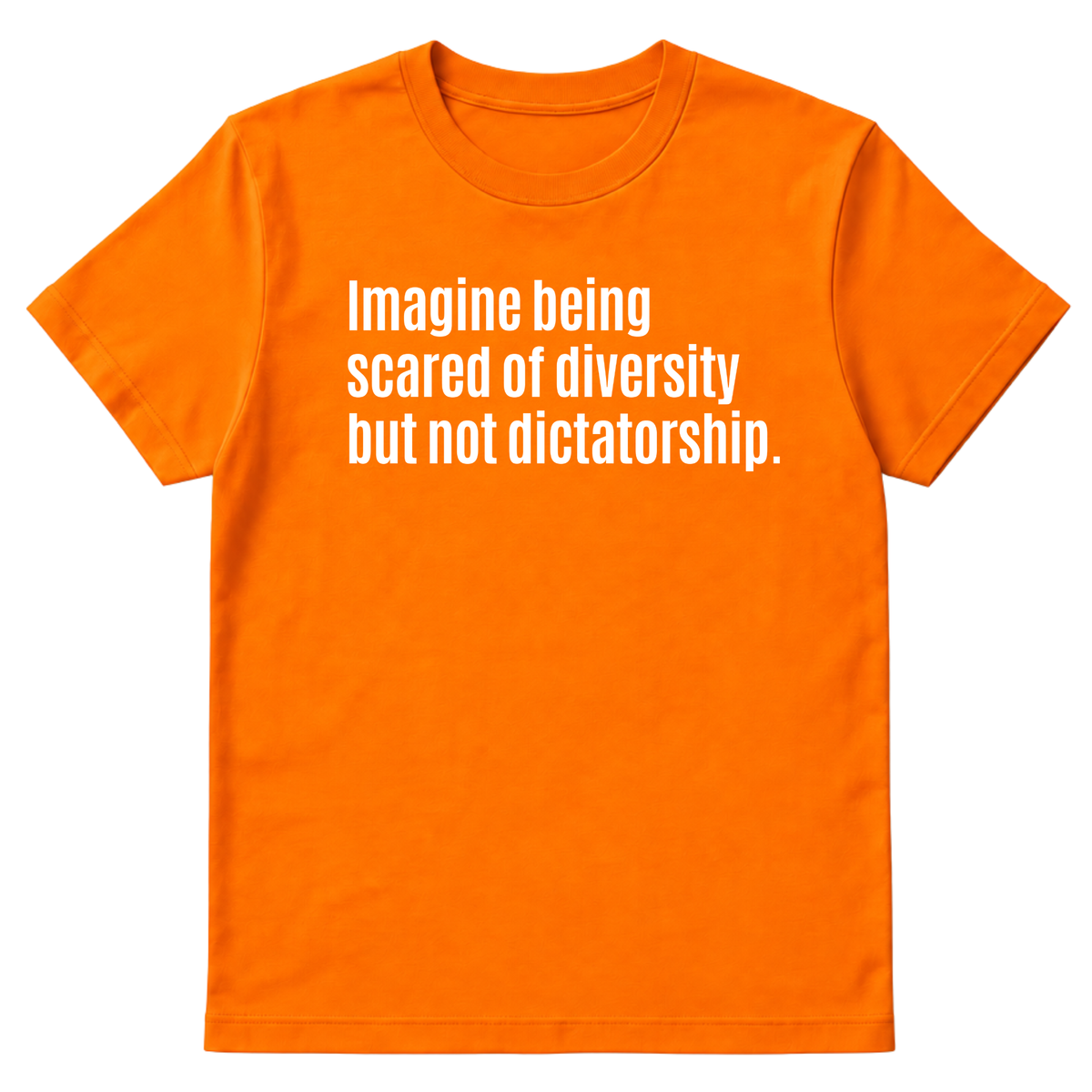 Imagine Being Scared of Diversity But Not Dictatorship Unisex Tee-T-Shirt-The Original God Ain't Petty But I Am