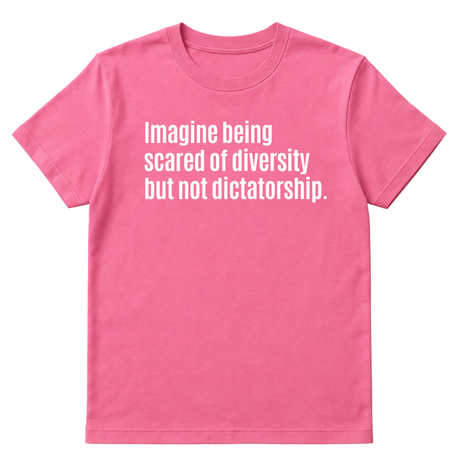 Imagine Being Scared of Diversity But Not Dictatorship Unisex Tee-T-Shirt-The Original God Ain't Petty But I Am