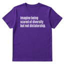 Imagine Being Scared of Diversity But Not Dictatorship Unisex Tee-T-Shirt-The Original God Ain't Petty But I Am