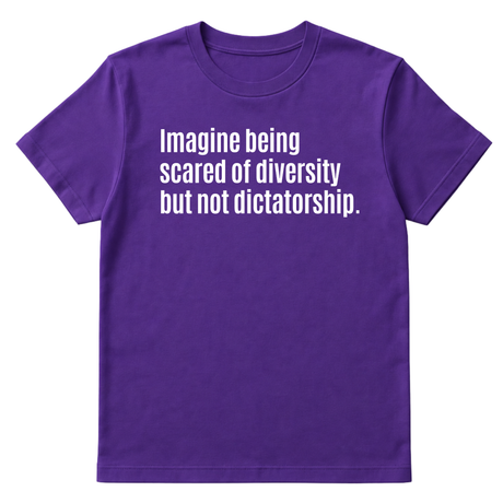 Imagine Being Scared of Diversity But Not Dictatorship Unisex Tee-T-Shirt-The Original God Ain't Petty But I Am