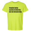 Imagine Being Scared of Diversity But Not Dictatorship Unisex Tee-T-Shirt-The Original God Ain't Petty But I Am