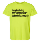 Imagine Being Scared of Diversity But Not Dictatorship Unisex Tee-T-Shirt-The Original God Ain't Petty But I Am