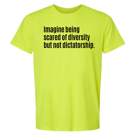 Imagine Being Scared of Diversity But Not Dictatorship Unisex Tee-T-Shirt-The Original God Ain't Petty But I Am