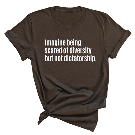 Imagine Being Scared of Diversity But Not Dictatorship Unisex Tee-T-Shirt-The Original God Ain't Petty But I Am