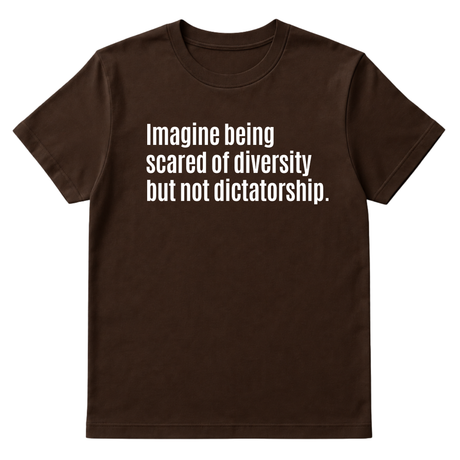 Imagine Being Scared of Diversity But Not Dictatorship Unisex Tee-T-Shirt-The Original God Ain't Petty But I Am