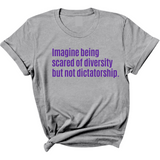 Imagine Being Scared of Diversity But Not Dictatorship Unisex tee – Limited Edition (PURPLE)-T-Shirt-The Original God Ain't Petty But I Am