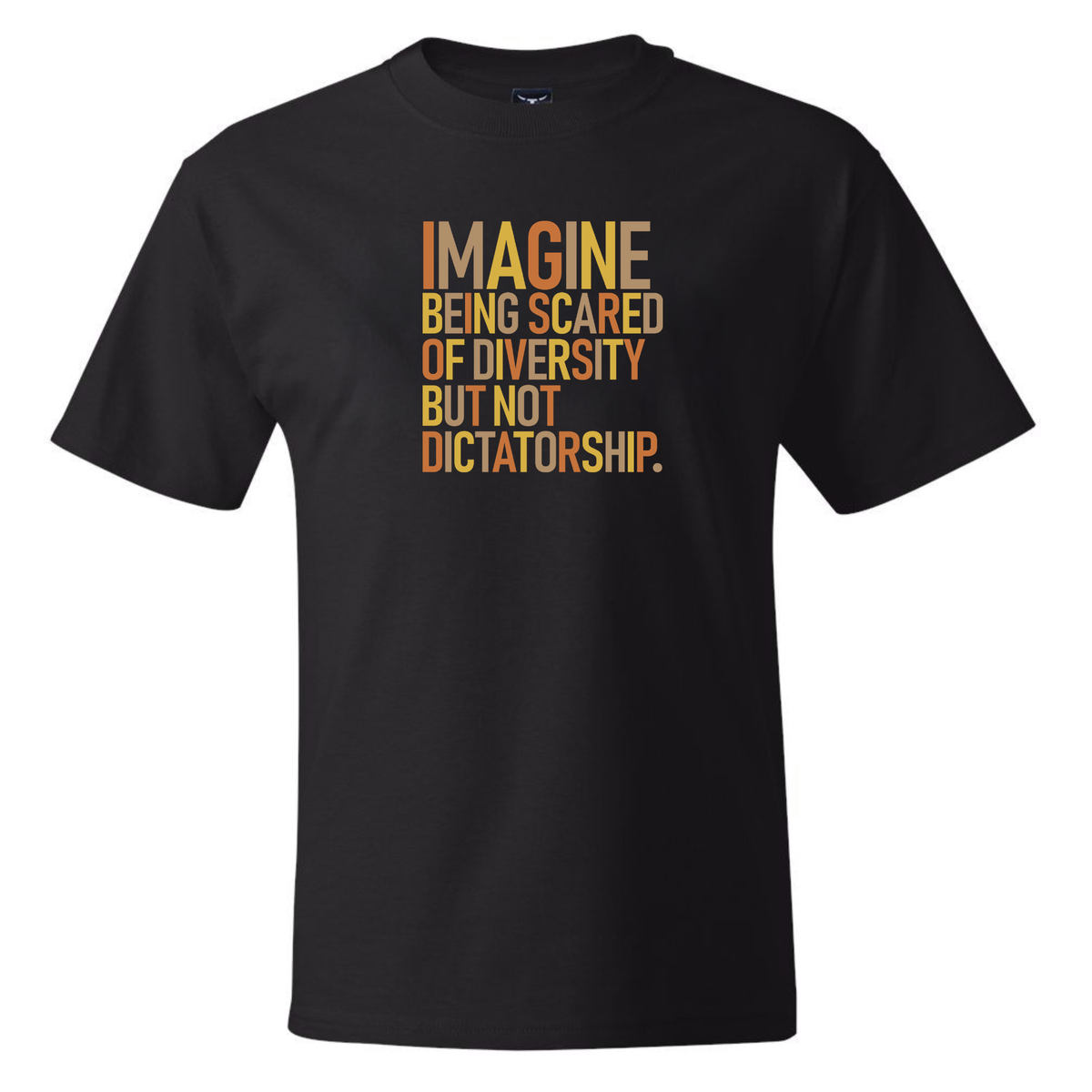 Imagine Being Scared of Diversity but Not Dictatorship *BLACK TALL TEE* Unisex Tee (Fall Colors 🍁) (Copy)-T-Shirt-The Original God Ain't Petty But I Am