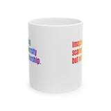 Imagine Being Scared of Diversity but Not Dictatorship Mug 11oz (White & Rainbow)-Mug-The Original God Ain't Petty But I Am