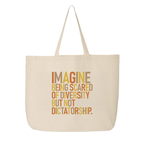 Imagine Being Scared of Diversity but Not Dictatorship Tote bag (Fall Colors 🍁)-Tote Bag-The Original God Ain't Petty But I Am