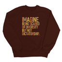 Imagine Being Scared of Diversity but Not Dictatorship Unisex Sweatshirt (Fall Colors 🍁)-Sweatshirt-The Original God Ain't Petty But I Am