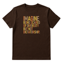 Imagine Being Scared of Diversity but Not Dictatorship Unisex Tee (Fall Colors 🍁)-T-Shirt-The Original God Ain't Petty But I Am