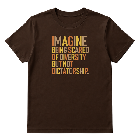 Imagine Being Scared of Diversity but Not Dictatorship Unisex Tee (Fall Colors 🍁)-T-Shirt-The Original God Ain't Petty But I Am