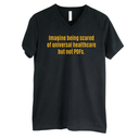 Imagine Being Scared of *Universal Healthcare* but Not PDFs *BLACK V-NECK* Unisex Tee-T-Shirt-The Original God Ain't Petty But I Am