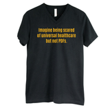 Imagine Being Scared of *Universal Healthcare* but Not PDFs *BLACK V-NECK* Unisex Tee-T-Shirt-The Original God Ain't Petty But I Am