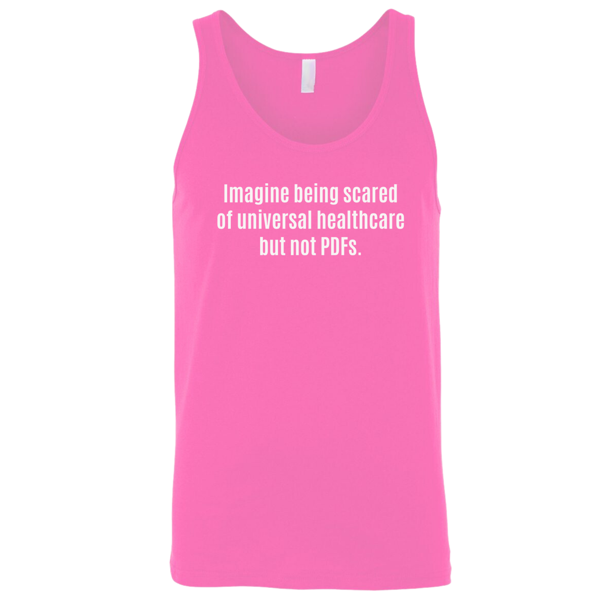 Imagine Being Scared of *Universal Healthcare* but Not PDFs Unisex Tank Top-T-Shirt-The Original God Ain't Petty But I Am