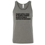Imagine Getting a Felony for Throwing a Sandwich but Not for Trying to Overthrow the Government Unisex Tank Top-T-Shirt-The Original God Ain't Petty But I Am