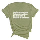 Imagine Getting a Felony for Throwing a Sandwich but Not for Trying to Overthrow the Government Unisex Tee-T-Shirt-The Original God Ain't Petty But I Am