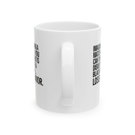 Imagine Winning a Match and All You Can Think About Is Disrespecting a Black Woman Loser Behavior Mug 11oz (White & Black)-Mug-The Original God Ain't Petty But I Am