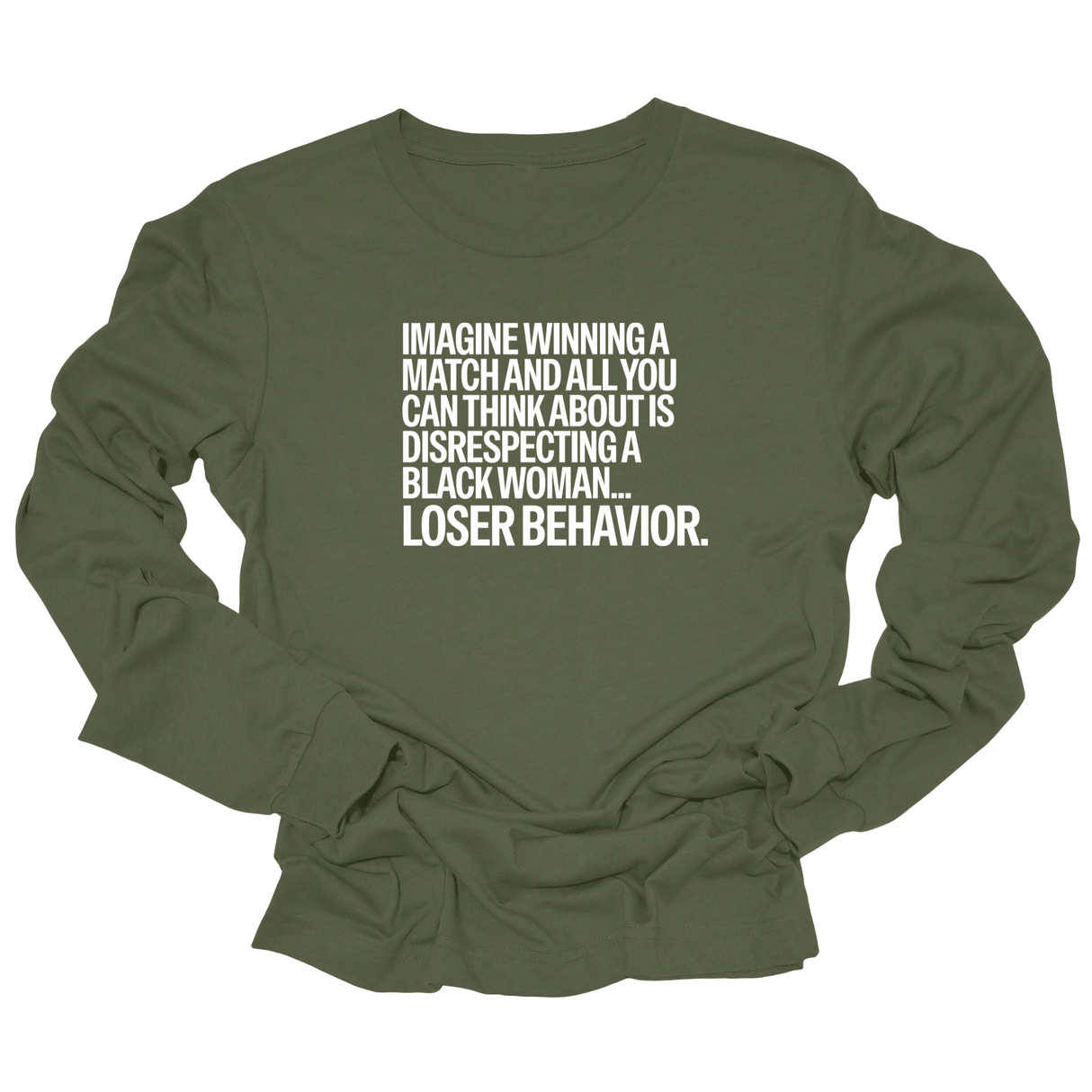 Imagine Winning a Match and All You Can Think About Is Disrespecting a Black Woman Loser Behavior Unisex Long Sleeved Tee-Long Sleeved T-Shirt-The Original God Ain't Petty But I Am