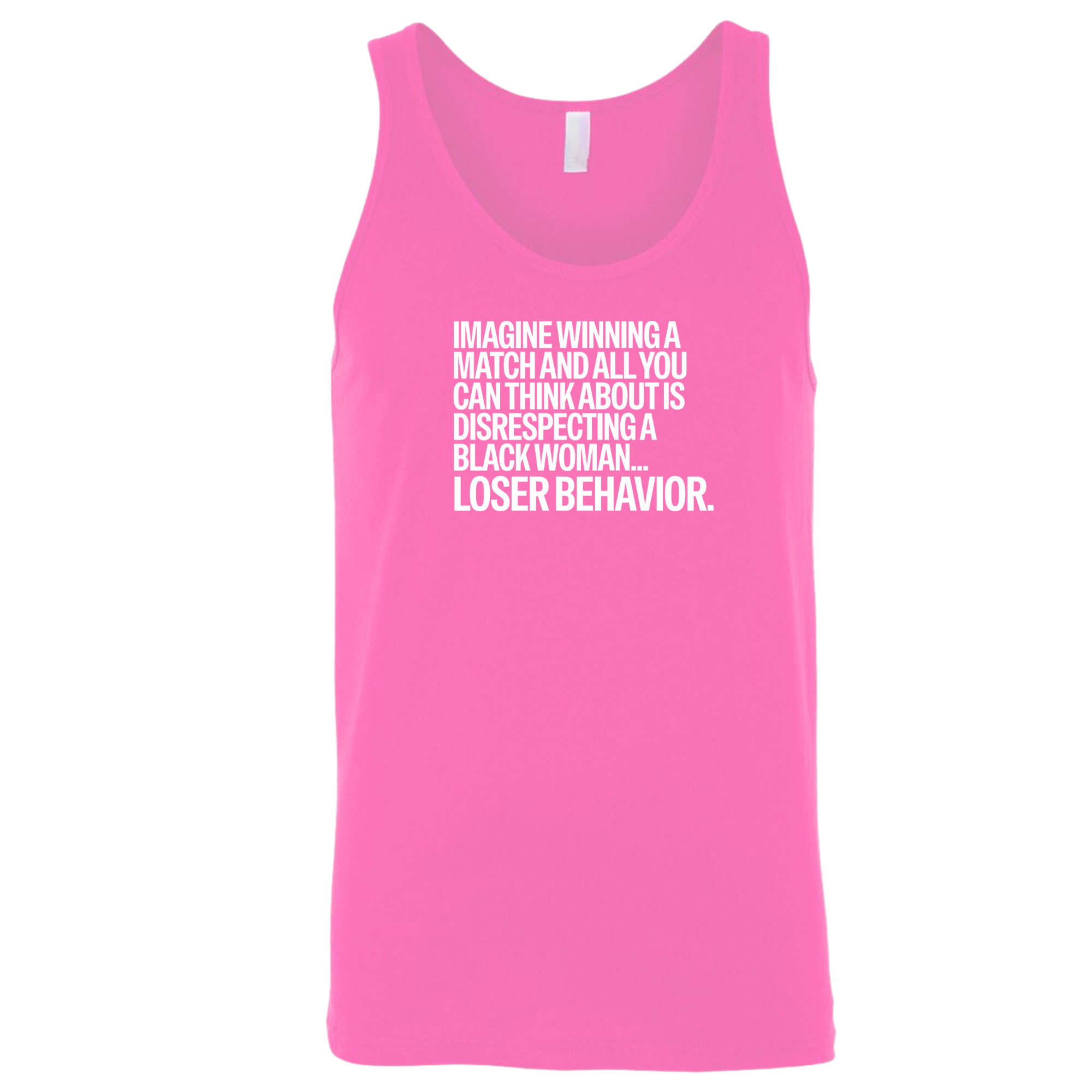 Imagine Winning a Match and All You Can Think About Is Disrespecting a Black Woman Loser Behavior Unisex Tank Top-T-Shirt-The Original God Ain't Petty But I Am