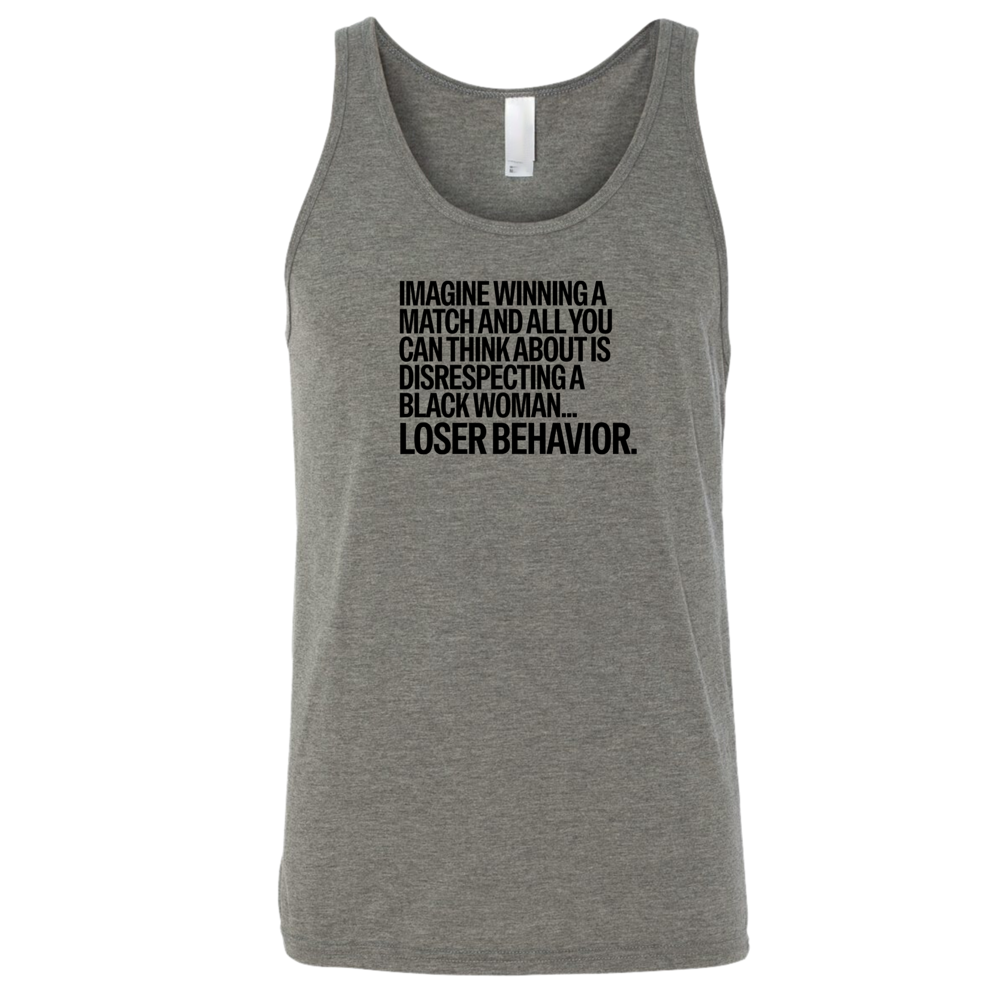 Imagine Winning a Match and All You Can Think About Is Disrespecting a Black Woman Loser Behavior Unisex Tank Top-T-Shirt-The Original God Ain't Petty But I Am