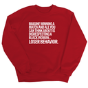 Imagine Winning a Match and All You Can Think About Is Disrespecting a Black Woman. Loser Behavior Unisex Sweatshirt-Sweatshirt-The Original God Ain't Petty But I Am