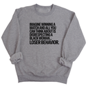 Imagine Winning a Match and All You Can Think About Is Disrespecting a Black Woman. Loser Behavior Unisex Sweatshirt-Sweatshirt-The Original God Ain't Petty But I Am
