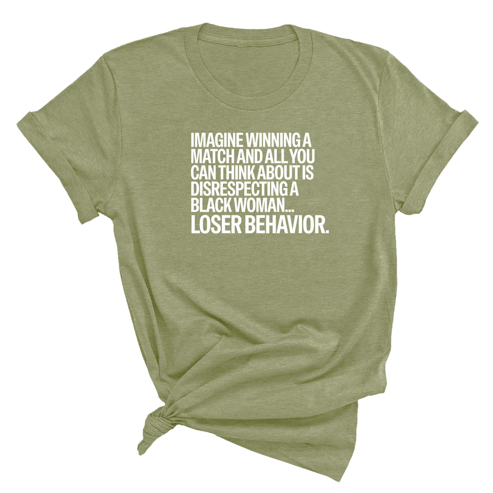 Imagine Winning a Match and All You Can Think About Is Disrespecting a Black Woman. Loser Behavior Unisex Tee-T-Shirt-The Original God Ain't Petty But I Am