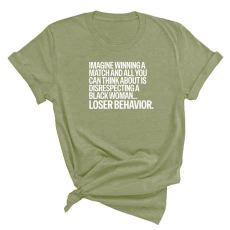 Imagine Winning a Match and All You Can Think About Is Disrespecting a Black Woman. Loser Behavior Unisex Tee-T-Shirt-The Original God Ain't Petty But I Am