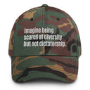 Imagine being scared of diversity but not dictatorship Dad hat-The Original God Ain't Petty But I Am