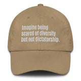 Imagine being scared of diversity but not dictatorship Dad hat-The Original God Ain't Petty But I Am