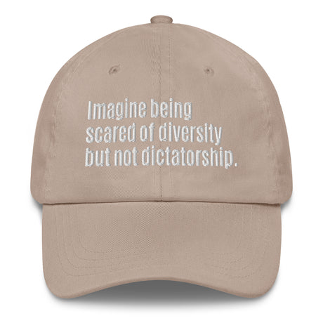 Imagine being scared of diversity but not dictatorship Dad hat-The Original God Ain't Petty But I Am