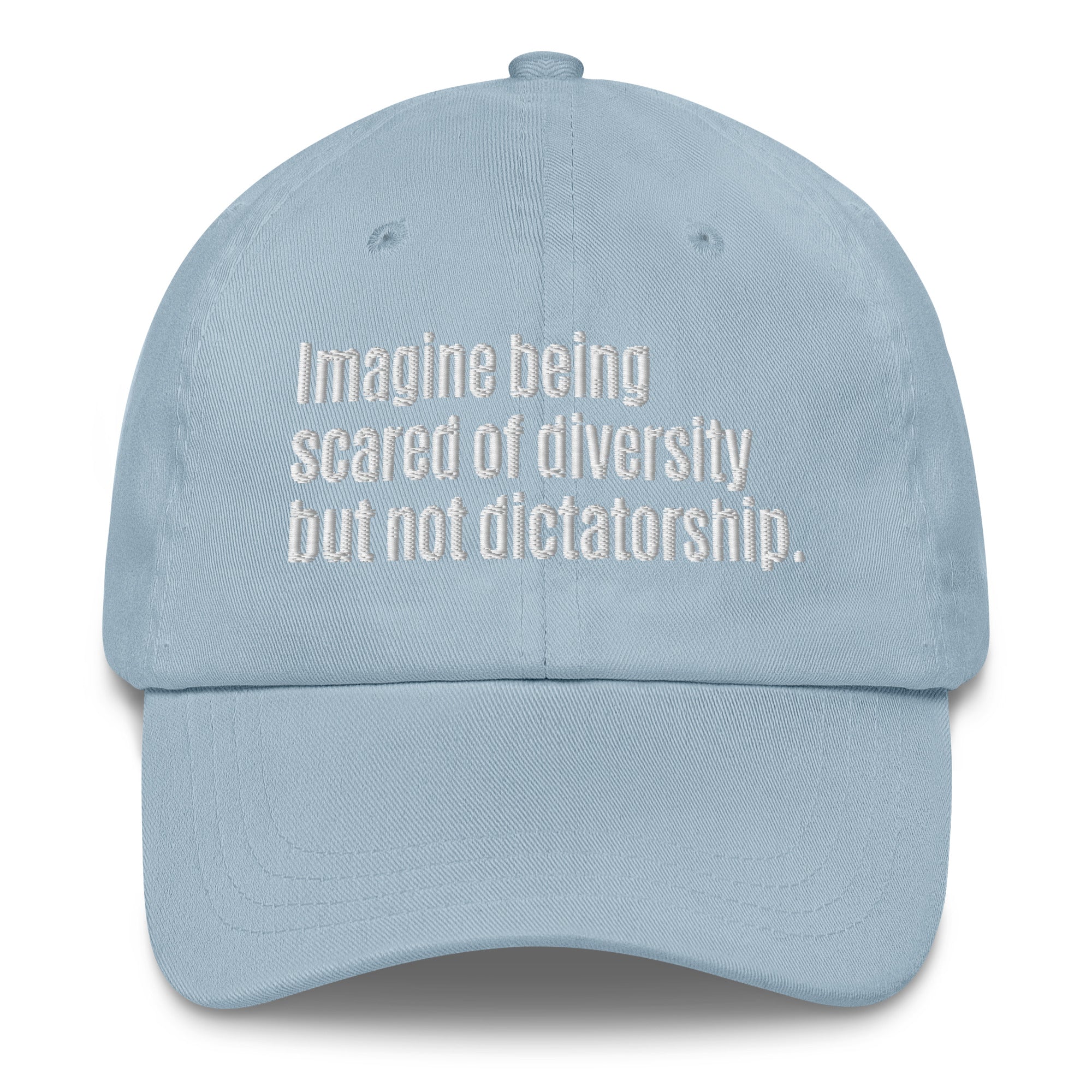Imagine being scared of diversity but not dictatorship Dad hat-The Original God Ain't Petty But I Am