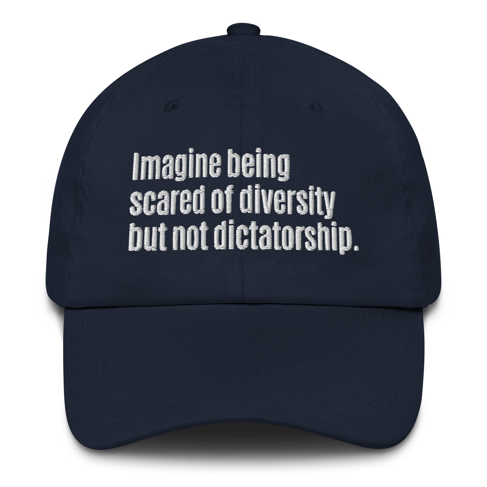 Imagine being scared of diversity but not dictatorship Dad hat-The Original God Ain't Petty But I Am