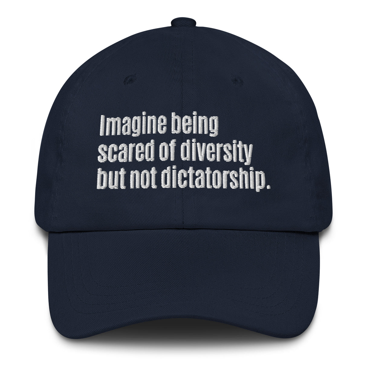 Imagine being scared of diversity but not dictatorship Dad hat-The Original God Ain't Petty But I Am