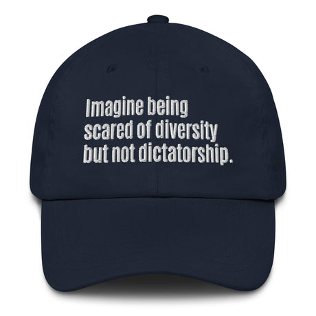 Imagine being scared of diversity but not dictatorship Dad hat-The Original God Ain't Petty But I Am