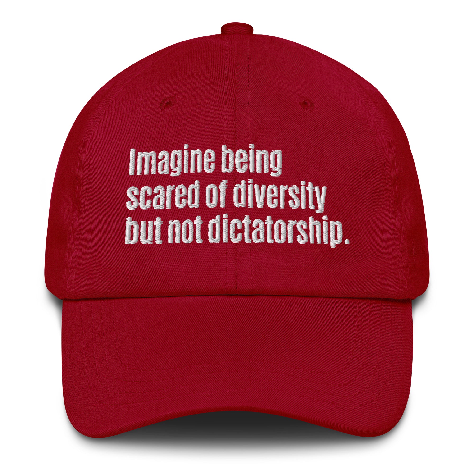 Imagine being scared of diversity but not dictatorship Dad hat-The Original God Ain't Petty But I Am