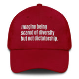 Imagine being scared of diversity but not dictatorship Dad hat-The Original God Ain't Petty But I Am