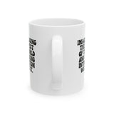 Imagine losing the respect of the world and thinking intimidation will fix it Mug 11oz (White & Black)-Mug-The Original God Ain't Petty But I Am