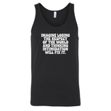 Imagine losing the respect of the world and thinking intimidation will fix it Unisex Tank Top-T-Shirt-The Original God Ain't Petty But I Am