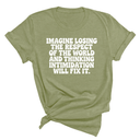 Imagine losing the respect of the world and thinking intimidation will fix it Unisex Tee-T-Shirt-The Original God Ain't Petty But I Am