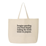 Imagine spending your final chapter making the world worse on purpose Tote bag-Tote Bag-The Original God Ain't Petty But I Am