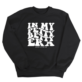 In My Petty Betty Era Unisex Sweatshirt-Sweatshirt-The Original God Ain't Petty But I Am