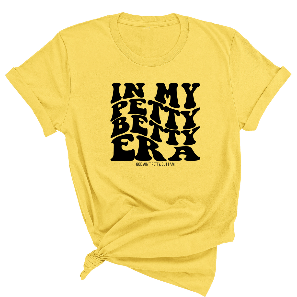 In My Petty Betty Era Unisex Tee-T-Shirt-The Original God Ain't Petty But I Am