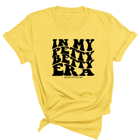 In My Petty Betty Era Unisex Tee-T-Shirt-The Original God Ain't Petty But I Am
