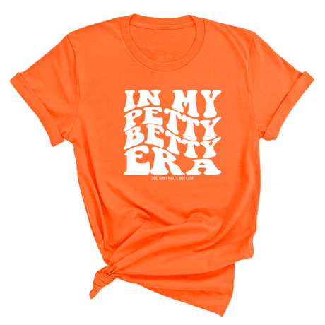 In My Petty Betty Era Unisex Tee-T-Shirt-The Original God Ain't Petty But I Am
