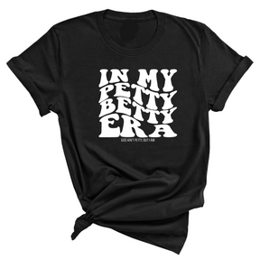 In My Petty Betty Era Unisex Tee-T-Shirt-The Original God Ain't Petty But I Am