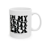 In My Petty betty Era Mug 11oz (White & Black)-Mug-The Original God Ain't Petty But I Am
