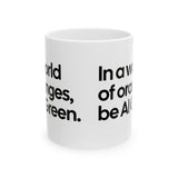 In a World of Oranges, Be Al Green Mug 11oz (White & Black)-Mug-The Original God Ain't Petty But I Am