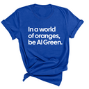 In a World of Oranges, Be Al Green Unisex Tee-T-Shirt-The Original God Ain't Petty But I Am